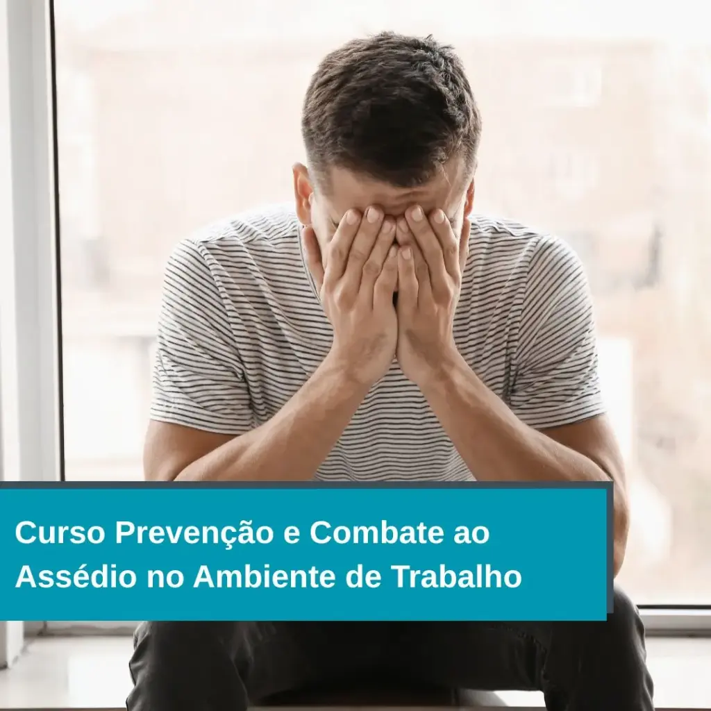 Curso Prevenção e Combate ao Assédio no Ambiente de Trabalho